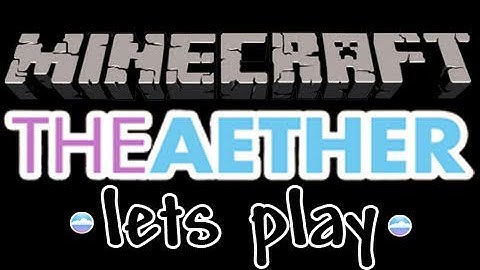 The Aether Mod - Episode 1 - A New World