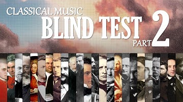 Classical Music Blind Test - Part 2: 15 Classical Music to Test Your Knowledge