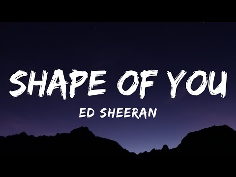 Ed Sheeran - Shape Of You (Lyrics)