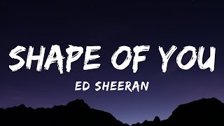 Ed Sheeran - Shape Of You (Lyrics)