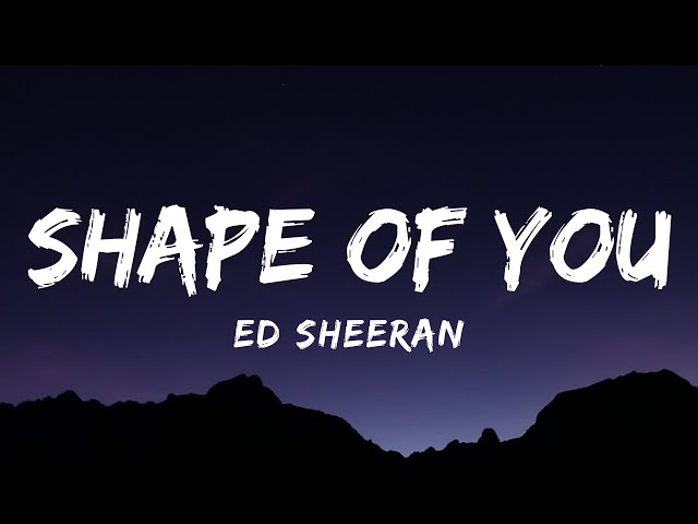 Ed Sheeran - Shape Of You (Lyrics) class=