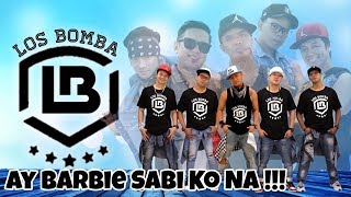 AY BARBIE SABI KO NA Dance Challenge | By: Los Bomba