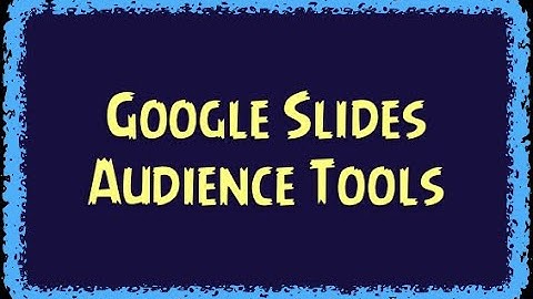 Google Slides Audience Tools