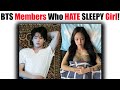 Bts members who really hate sleepy girls the most