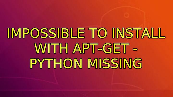 Ubuntu: Impossible to install with apt-get - python missing