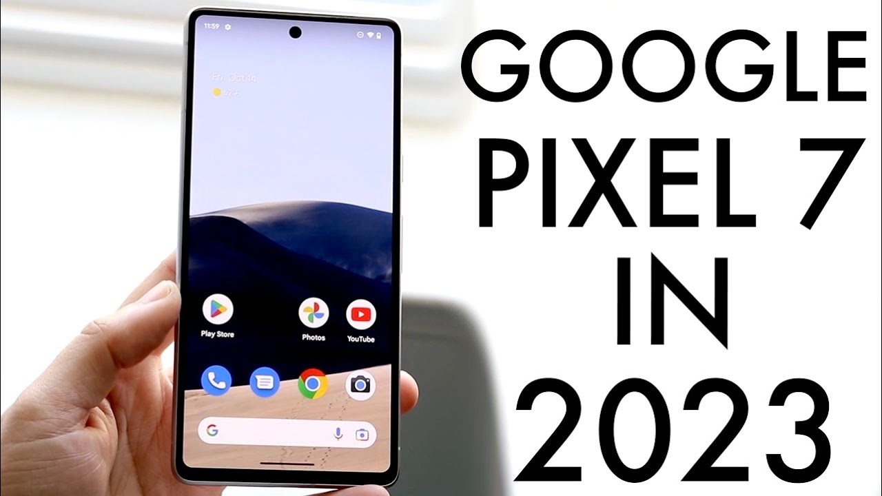 Google Pixel 7 In 2023! (Still Worth Buying?) (Review) - YouTube