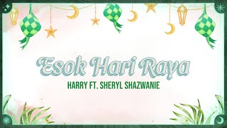 Harry ft. Sheryl Shazwanie - Esok Hari Raya (Video Lirik)