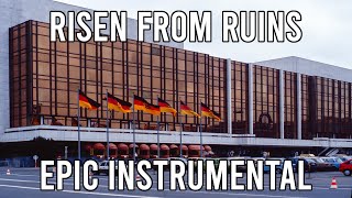 Risen from Ruins (Auferstanden Aus Ruinen) - EPIC German Orchestral Song