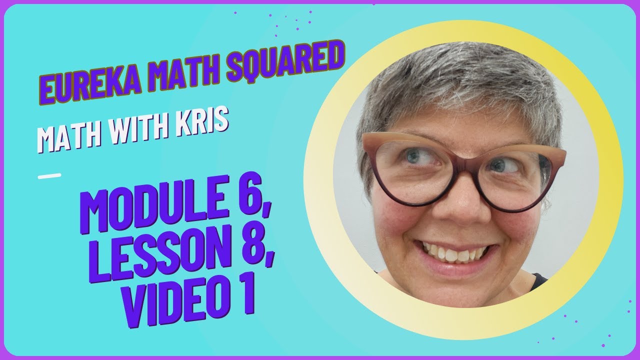Module 6, Lesson 8, Video 1, Eureka Math Squared, Grade 5 - YouTube