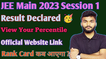JEE Main 2023 Result Declared | View Your JEE Mian Percentile | JEE Main 2023 Result out now