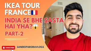 IKEA TOUR FRANCE || India se bhe sasta hai yha?Part-2