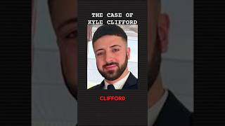 The Case Of Kyle Clifford #truecrimestories #mystery #truecrimecommunity #crimestory