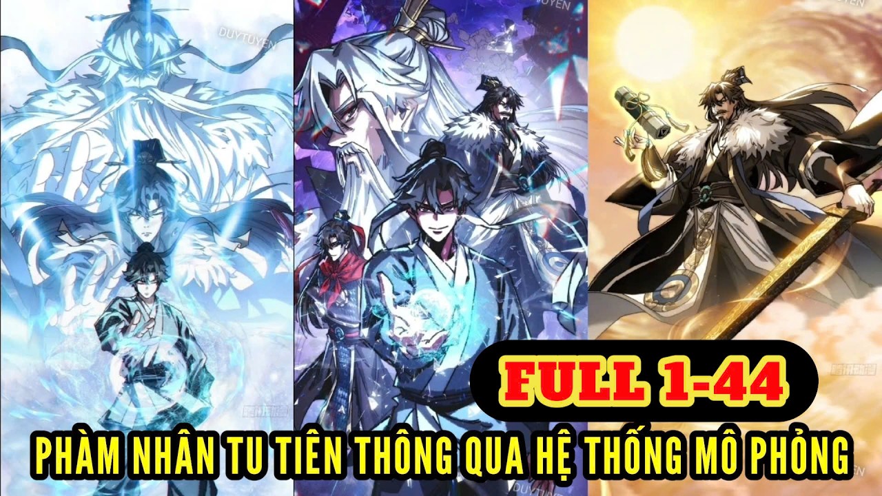 FULL 1-44 | PHÀM NHÂN TU TIÊN THÔNG QUA HỆ THỐNG MÔ PHỎNG