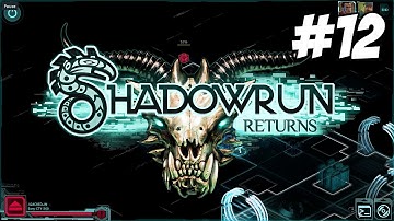 Shadowrun Returns [Part 12] - The Mystery of Silas Forsberg