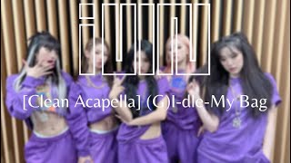 [Clean Acapella] My Bag-(G)I-dle