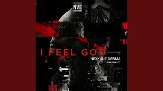 I FEEL GOD