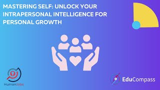 Mastering Self: Unlock Your Intrapersonal Intelligence for Personal Growth