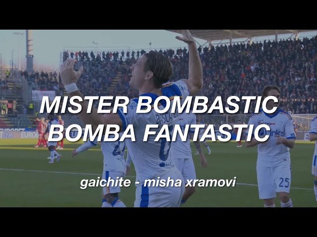Mister Bombastik Bomba Fantastik LYRICS (Gaichite - Misha Xramovi) class=