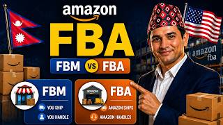 Module 6: Amazon FBA vs FBM from Nepal | Which One Makes More Money for Nepali Beginners?
