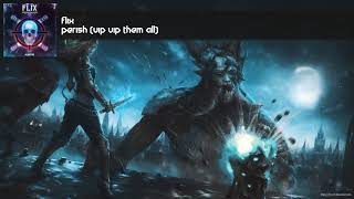 FLIX - PERISH (VIP VIP THEM ALL)