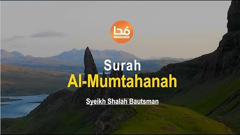 Juz 28 Surah Al Mumtahanah سورة الممتحنة I Syeikh Shalah Bautsman