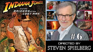 DIRECTED BY STEVEN SPIELBERG | #6 'INDIANA JONES AND THE RAIDERS OF THE LOST ARK' (1981)