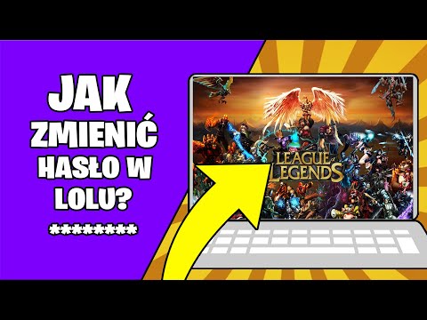 Jak ZMIENIĆ hasło w League of Legends? Zmiana hasła w lolu