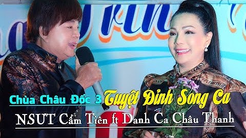 NSUT Cẩm Tiên & Danh Ca Châu Thanh về Chùa Châu Đốc 3 hát cúng Bà bài tân cổ rất hay rất dễ thương