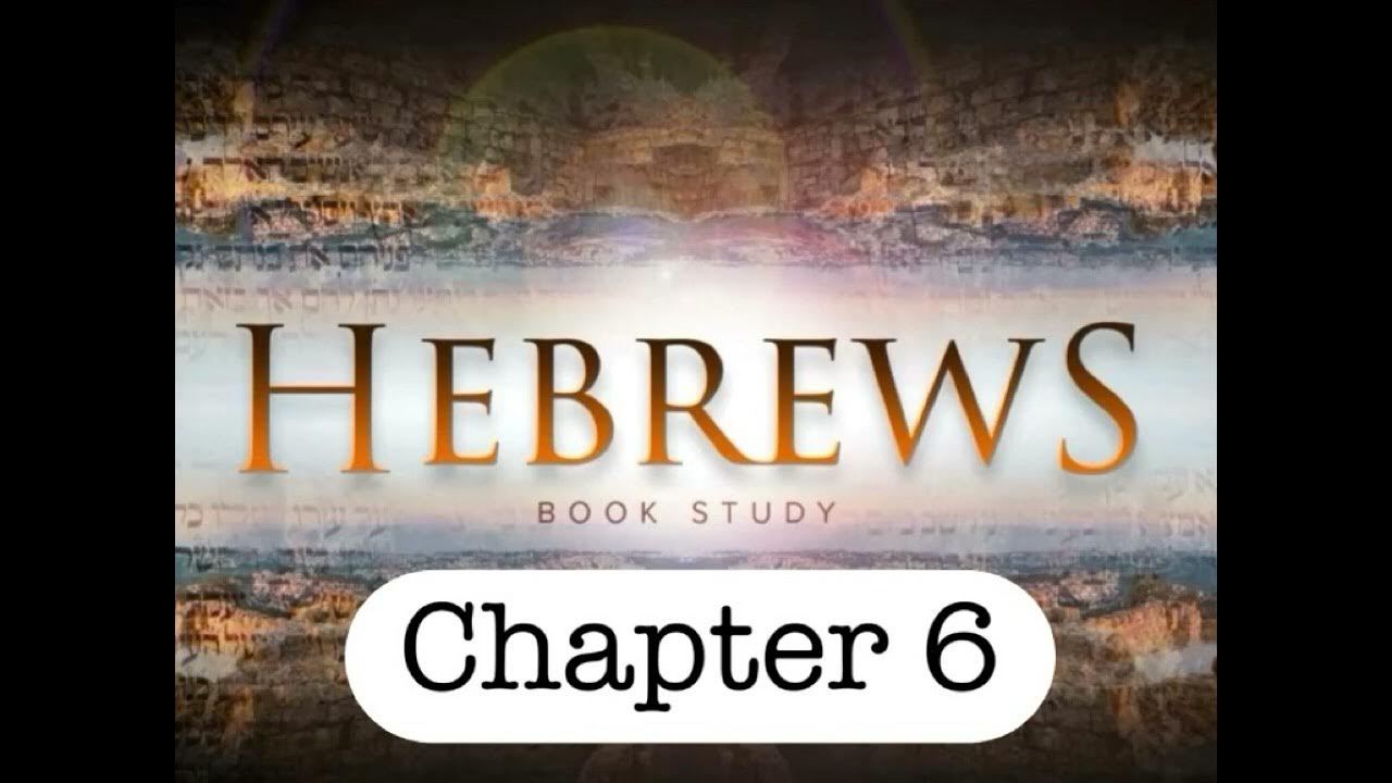 hebrews-chapter-6-commentary-israel-only-youtube