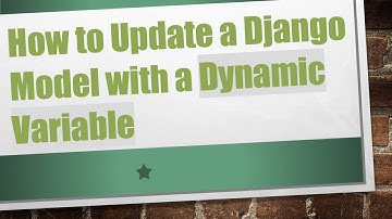 How to Update a Django Model with a Dynamic Variable