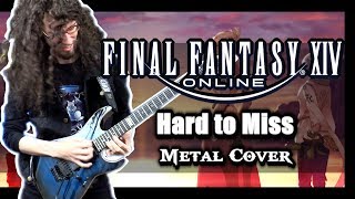 Final Fantasy XIV "HARD TO MISS"  - METAL Cover by ToxicxEternity