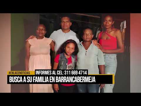 Mujer busca a su familia en Barrancabermeja