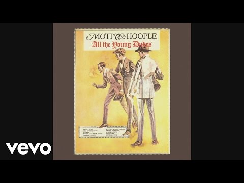 Mott the Hoople "All the Young Dudes"