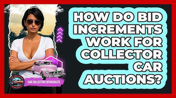 How Do Bid Increments Work For Collector Car Auctions? - Car Collector Enthusiasts