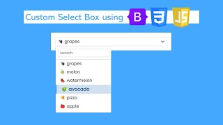 🔥 Custom select box using bootstrap, javascript, html and CSS