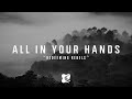 All In Your Hands - Redeeming Rebels (Lyrics)