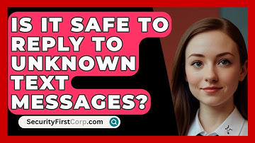 Is It Safe to Reply to Unknown Text Messages? - SecurityFirstCorp.com