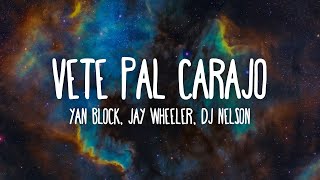 Watch Yan Block Jay Wheeler  Dj Nelson Vete Pal Carajo video