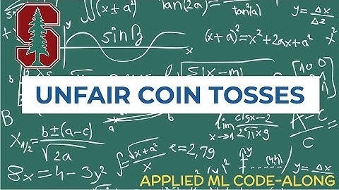 How to code stats & probability to detect unfair coin toss? Code along with Stanford applied ML PhD