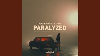 Paralyzed - yuma., Jewels & MAGNUS