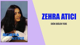 Zehra Atıcı / Ekin Ekilen Yere