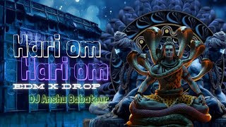 Hari Om Hari Om Dj Mix Edm X Drop 2025 Dj Anshu Babatpur Compitition Beat Sync Trance Remix