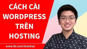 Hướng dẫn cài đặt Wordpress lên hosting