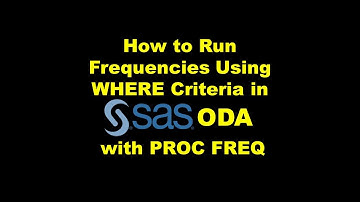 How to Run Frequencies Using WHERE Criteria in SAS ODA – Demonstration