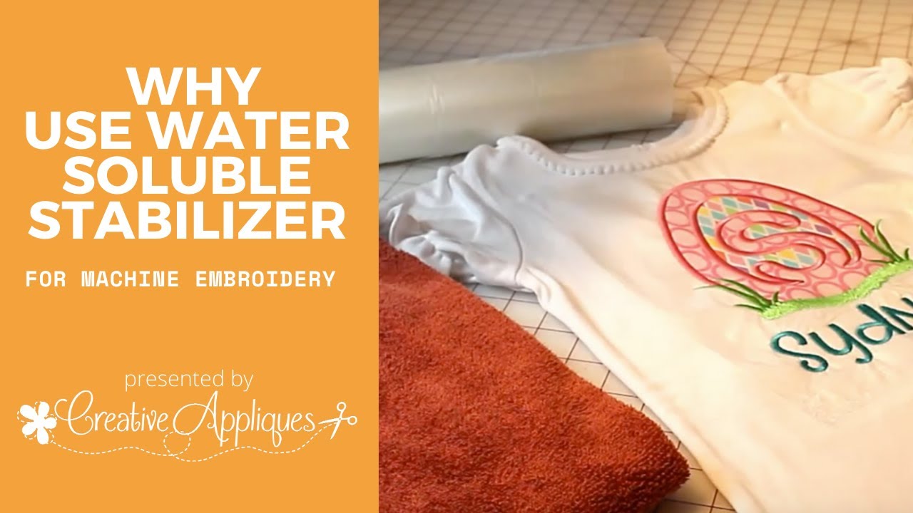 When to use Water Soluble Stabilizer with Machine Embroidery 