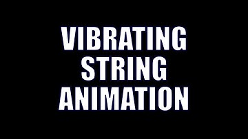 Quantum Chemistry 2.3 - Vibrating String Animation