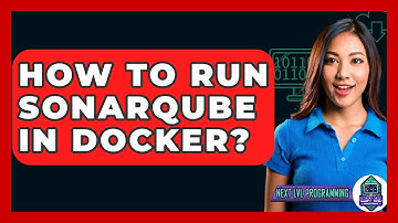 How To Run SonarQube In Docker? - Next LVL Programming