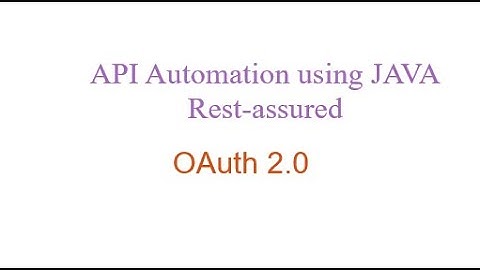 Oauth 2.0 Api Automation using Rest-Assured | Java | Postman | Example