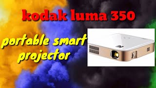 kodak luma 350 portable smart projector | cris nufable