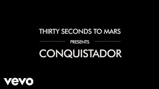 Thirty Seconds To Mars - Conquistador (Lyric Video)